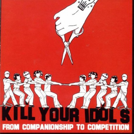 Kill Your Idols: From Companionship To Competition [Winyl]