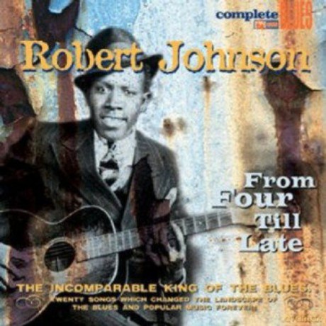 Robert Johnson: From Four Till Late [CD]