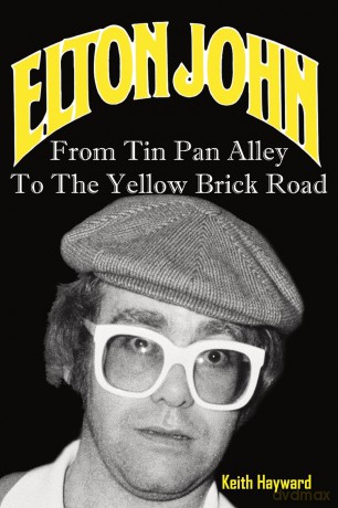 Elton John: From Tin Pan Alley To the Yellow Brick Road [KSIĄŻKA]