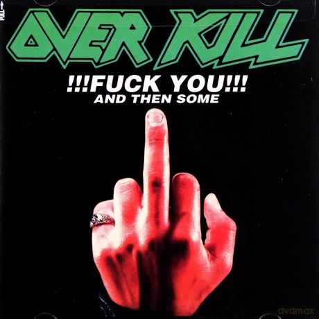 Overkill: Fuck You And Then Some [CD]