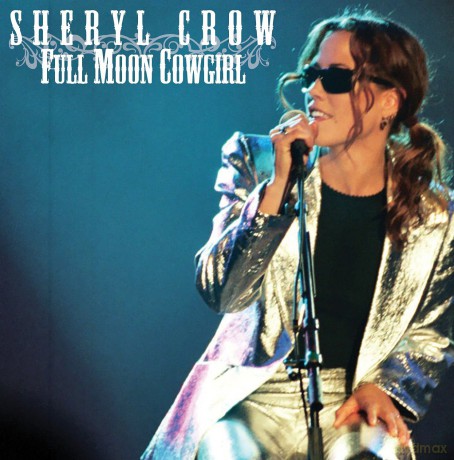 Sheryl Crow: Full Moon Cowgirl [2CD]
