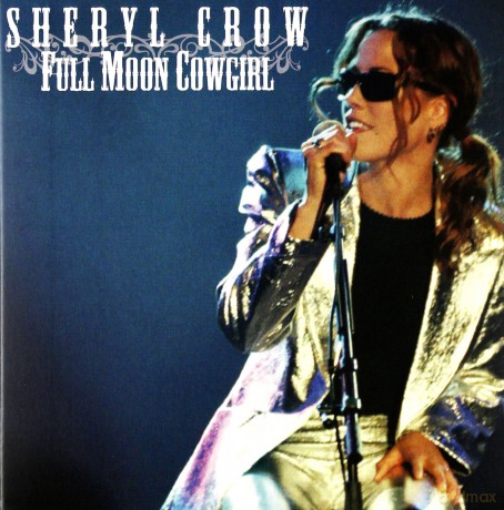 Sheryl Crow: Full Moon Cowgirl [2CD]