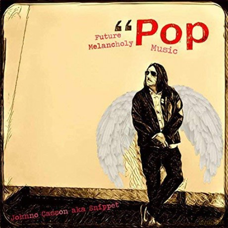 Johnno Casson Aka Snippet: Future Melancholy Pop Music [CD]