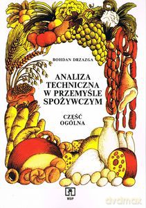 Analiza techniczna w przemyśle spożywczym - Bohdan145 Drzazga [KSIĄŻKA]