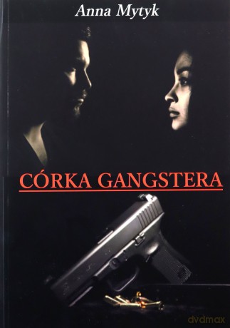 Córka gangstera - Anna Mytyk [KSIĄŻKA]