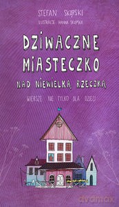Dziwaczne miasteczko nad niewielką rzeczką - Stefan Skąpski [KSIĄŻKA]