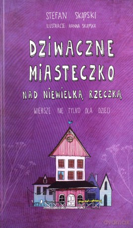Dziwaczne miasteczko nad niewielką rzeczką - Stefan Skąpski [KSIĄŻKA]