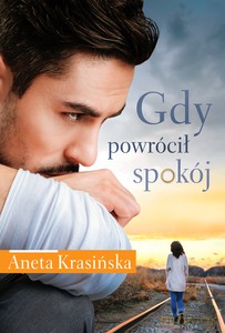 Gdy powrócił spokój - Aneta Krasińska [KSIĄŻKA]
