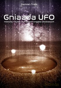 Gniazda UFO - Damian Trela [KSIĄŻKA]
