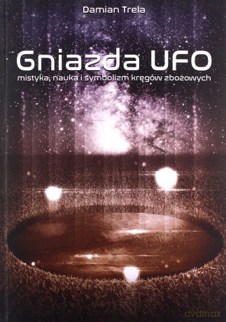 Gniazda UFO - Damian Trela [KSIĄŻKA]