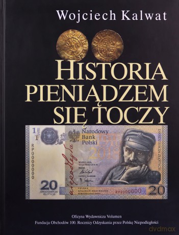 Historia pieniądzem się toczy - Wojciech Kalwat [KSIĄŻKA]