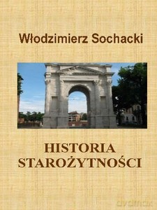 Historia starożytności - Włodzimierz Sochacki [KSIĄŻKA]