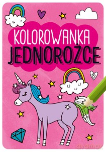Kapitan Nauka. Kolorowanka Jednorożce [KSIĄŻKA]