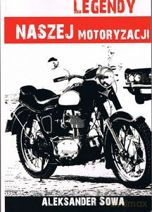 Legendy naszej motoryzacji - Aleksander Sowa [KSIĄŻKA]