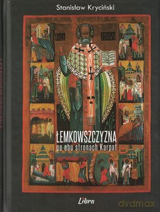 Łemkowszczyzna po obu stronach Karpat - Stanisław Kryciński [KSIĄŻKA]