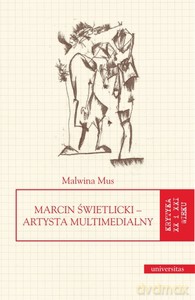 Marcin Świetlicki - artysta multimedialny - Malwina Mus [KSIĄŻKA]