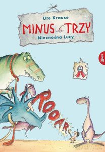 Minus Trzy i nieznośna Lucy - Krause Ute [KSIĄŻKA]
