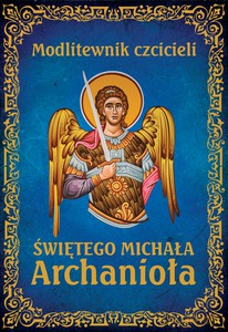 Modlitewnik czcicieli św Michała - Leszek Smoliński ks. [KSIĄŻKA]