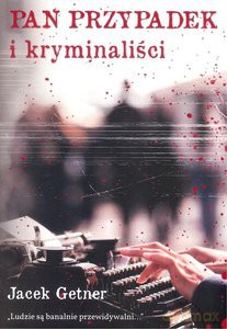 Pan Przypadek i kryminaliści - Jacek Getner [KSIĄŻKA]