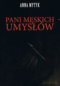 Pani męskich umysłów - Anna Mytyk [KSIĄŻKA]