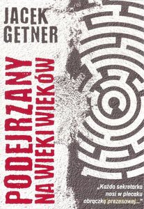 Podejrzany na wieki wieków - Jacek Getner [KSIĄŻKA]