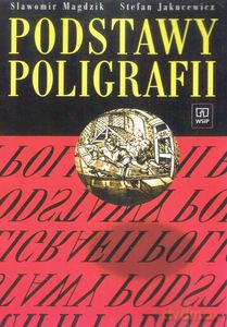 Podstawy poligrafii - Stefan Jakucewicz, Sławomir Magdzik [KSIĄŻKA]