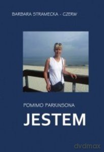 Pomimo Parkinsona Jestem - Barbara Stramecka-Czerw [KSIĄŻKA]