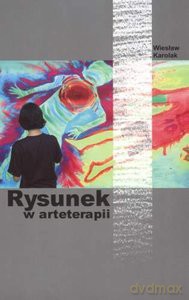 Rysunek w arteterapii - Wiesław Karolak [KSIĄŻKA]