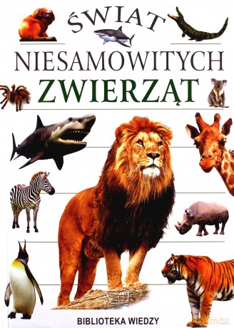 Świat niesamowitych zwierząt [KSIĄŻKA]