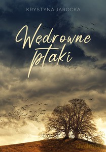 Wędrowne ptaki - Krystyna Jarocka [KSIĄŻKA]