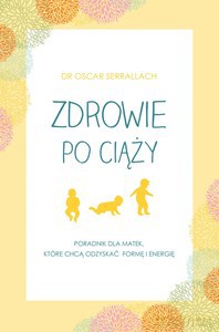 Zdrowie po ciąży - Oscar Serrallach [KSIĄŻKA]
