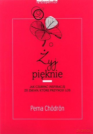 Żyj pięknie - Pema Chördön [KSIĄŻKA]