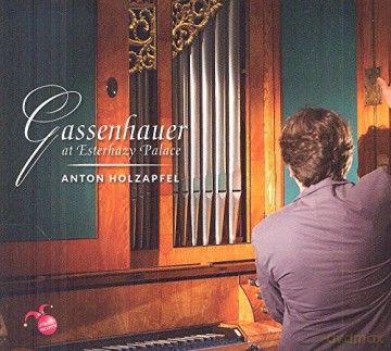 Anton Holzapfel: Gassenhauer At Esterhazy [CD]