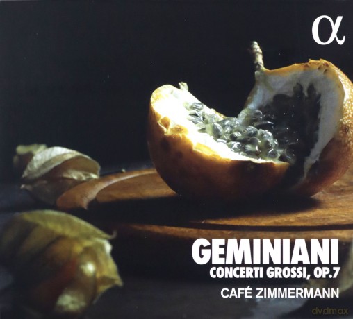 Cafe Zimmerman: Geminiani: Concerti Grossi. Op. 7 [CD]