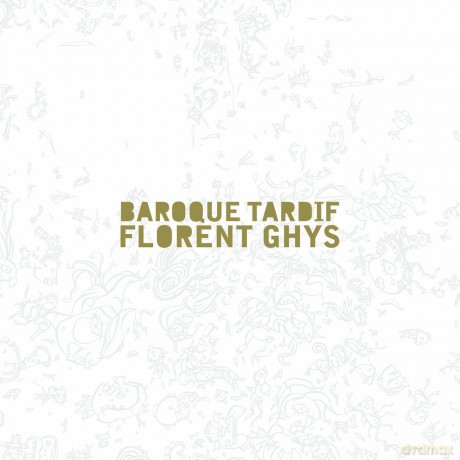 Florent Ghys: Ghysbaroque Tardif [CD]