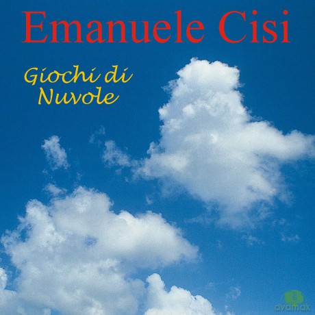 Emanuele Cisi: Giochi Di Nuvole [CD]