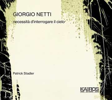 Patrick Stadler: Giorgio Netti: Necessita DInterrogare Il Cielo [CD]