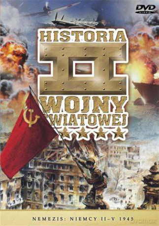 Historia II Wojny Światowej 27: Nemezis - Niemcy II-V 1945 [DVD]