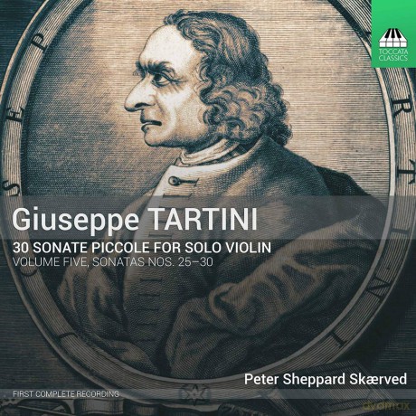 Peter Sheppard Skaerved: Giuseppe Tartini: 30 Sonate Piccole. Volume Five: Sonatas Nos. 25-30 [CD]