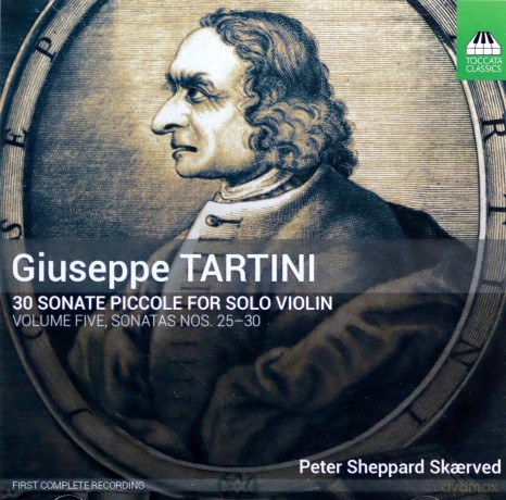 Peter Sheppard Skaerved: Giuseppe Tartini: 30 Sonate Piccole. Volume Five: Sonatas Nos. 25-30 [CD]