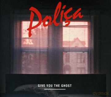 Polica: Give You The Ghost [CD]