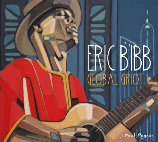 Eric Bibb: Global Griot [2CD]