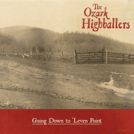 Ozark Highballers: Going Down To Leven Point [CD]
