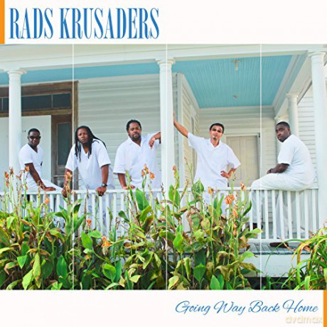Rads Krusaders: Going Way Back Home [CD]