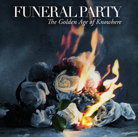 Funeral Party: Golden Age Of Knowhere [CD]
