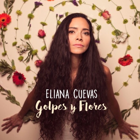 Eliana Cuevas: Golpes Y Flores [CD]