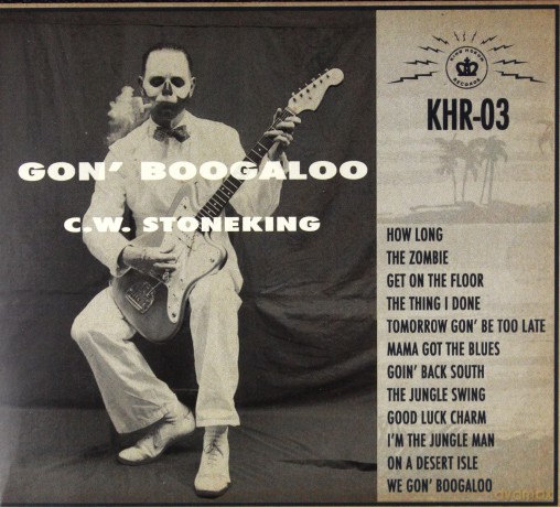 Cw Stoneking: Gon Boogaloo [CD]