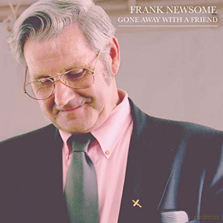 Frank Newsome: Gone Away With A Friend [CD]