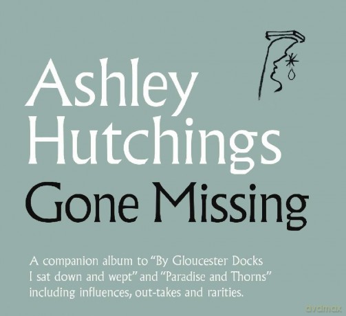 Ashley Hutchings: Gone Missing [CD]