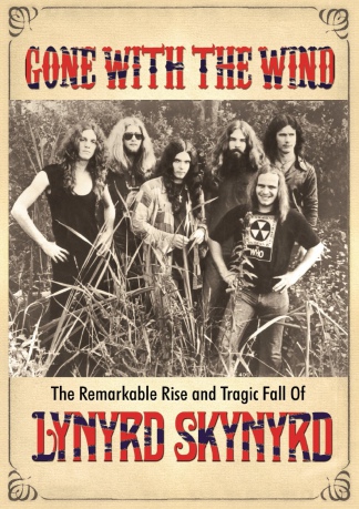 Lynyrd Skynyrd: Gone With The Wind [DVD]